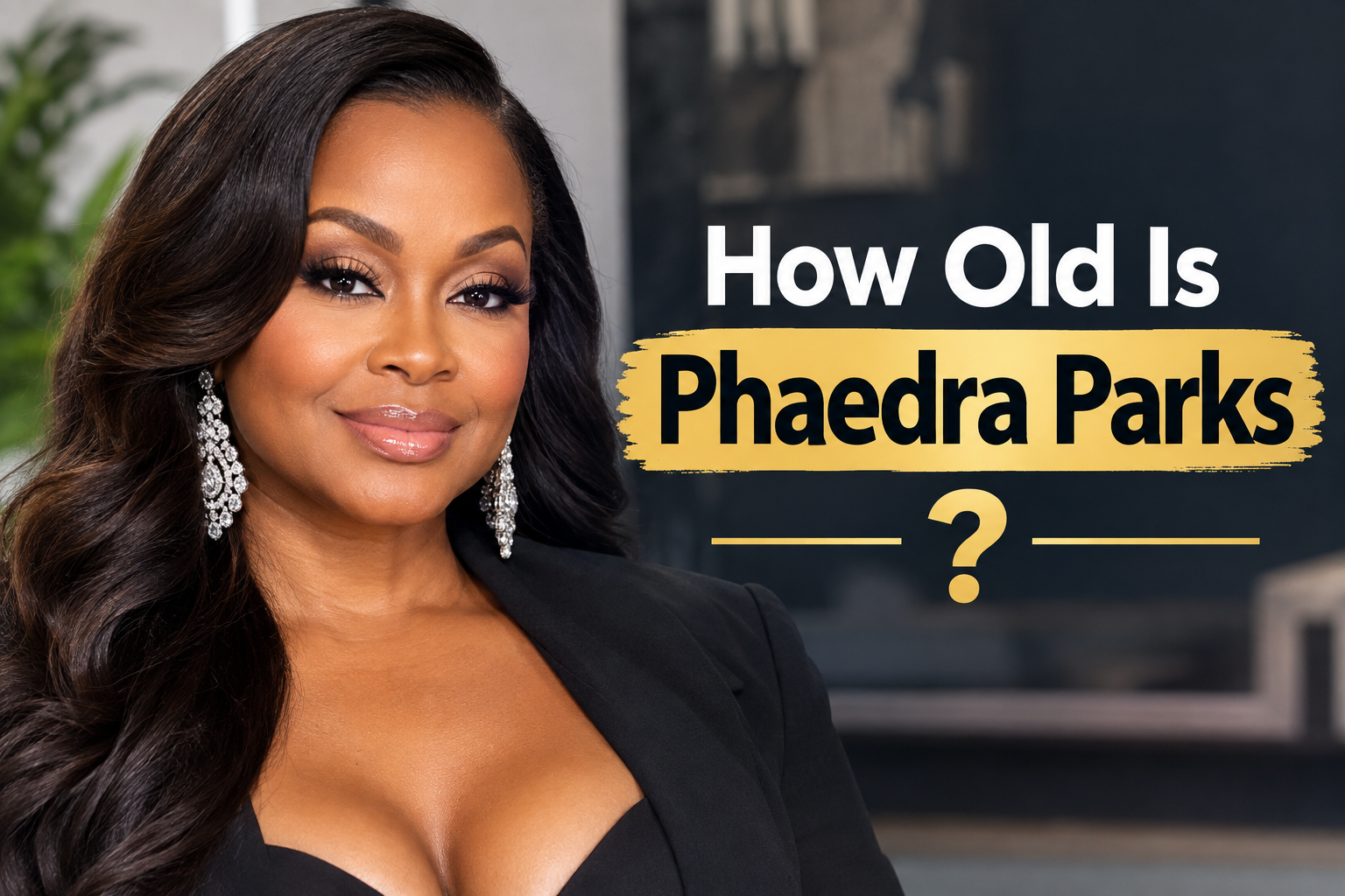 How Old Is Phaedra Parks